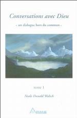 Conversations avec Dieu  «un dialogue hors du commun», tome 1