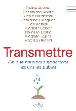 Transmettre : ce que nous nous apportons les uns les autres