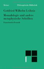 Monadologie und andere metaphysische Schriften : Discours de métaphysique : la Monadologie : Principes de la nature et de la grace fondès en raison