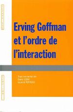 Erving Goffman et l'ordre de l'interaction
