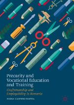 Precarity and Vocational Education and Training : Craftsmanship and Employability in Romania