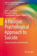A Positive Psychological Approach to Suicide : Theory, Research, and Prevention.