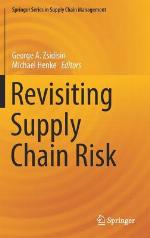 Revisiting Supply Chain Risk (Springer Series in Supply Chain Management)