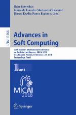 Advances in Soft Computing : 17th Mexican International Conference on Artificial Intelligence, MICAI 2018, Guadalajara, Mexico, October 22–27, 2018, Proceedings, Part I