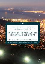 Digital entrepreneurship in Sub-Saharan Africa : challenges, opportunities and prospects