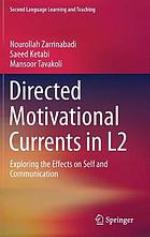 Directed Motivational Currents in L2 : Exploring the Effects on Self and Communication