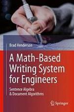 A Math-Based Writing System for Engineers : Sentence Algebra and Document Algorithms