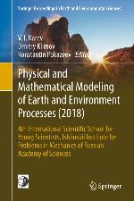 Physical and Mathematical Modeling of Earth and Environment Processes (2018) : 4th International Scientific School for Young Scientists, Ishlinskii Institute for Problems in Mechanics of Russian Academy of Sciences
