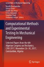 Computational Methods and Experimental Testing In Mechanical Engineering : Selected Papers from the 6th Algerian Congress on Mechanics, CAM 2017, November 26-30, 2017, Constantine, Algeria