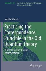 Practicing the Correspondence Principle in the Old Quantum Theory : A Transformation through Implementation