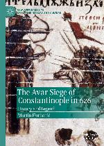 The Avar siege of Constantinople in 626 : history and legend