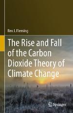 The Rise and Fall of the Carbon Dioxide Theory of Climate Change