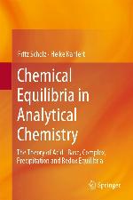 Chemical equilibria in analytical chemistry : the theory of acid-base, complex, precipitation and redox equilibria