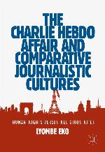 The Charlie Hebdo Affair and Comparative Journalistic Cultures : Human Rights Versus Religious Rites