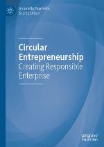 Circular Entrepreneurship : Creating Responsible Enterprise
