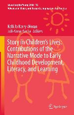 Story in children's lives : contributions of the narrative mode to early childhood development, literacy, and learning