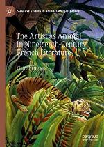 The Artist as Animal in Nineteenth-Century French Literature (Palgrave Studies in Animals and Literature)