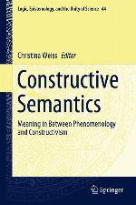 Constructive Semantics : Meaning in Between Phenomenology and Constructivism