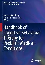 Handbook of Cognitive Behavioral Therapy for Pediatric Medical Conditions