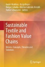 Sustainable textile and fashion value chains : drivers, concepts, theories and solutions