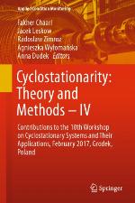 Cyclostationarity : theory and methods - IV : contributions to the 10th Workshop on Cyclostationary Systems and Their Applications, February 2017, Grodek, Poland