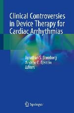 Clinical Controversies in Device Therapy for Cardiac Arrhythmias
