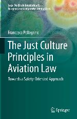The Just Culture Principles in Aviation Law : Towards a Safety-Oriented Approach