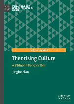 Theorising Culture : a Chinese Perspective