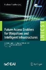 Future access enablers for ubiquitous and intelligent infrastructures : 4th EAI International Conference, FABULOUS 2019, Sofia, Bulgaria, March 28-29, 2019, proceedings