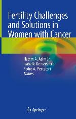 Fertility Challenges and Solutions in Women with Cancer
