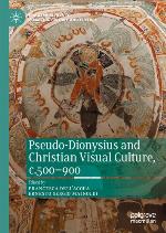 Pseudo-dionysius and Christian visual culture, c 500-900