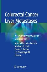 Colorectal Cancer Liver Metastases: A Comprehensive Guide to Management
