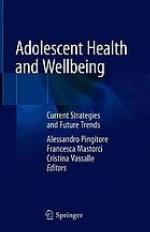 Adolescent health and wellbeing : current strategies and future trends