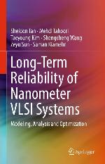 Long-term reliability of nanometer VLSI systems : modeling, analysis and optimization