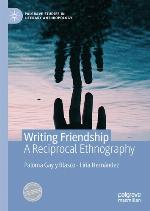 Writing friendship : a reciprocal ethnography