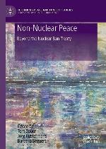 Non-nuclear peace : beyond the nuclear ban treaty
