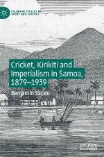 Cricket, Kirikiti and Imperialism in Samoa, 1879-1939