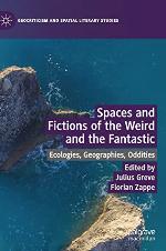 Spaces and Fictions of the Weird and the Fantastic