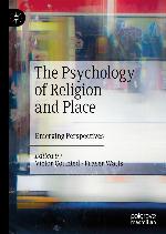 The Psychology of Religion and Place : Emerging Perspectives