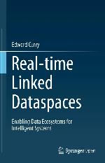 Real-time linked dataspaces : enabling data ecosystems for intelligent systems
