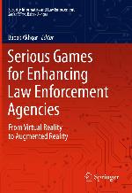 Serious Games for Enhancing Law Enforcement Agencies : From Virtual Reality to Augmented Reality