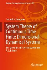 System Theory of Continuous Time Finite Dimensional Dynamical Systems : the Memories of Tsuyoshi Matsuo and R.E. Kalman