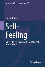 Self-Feeling : Can Self-Consciousness Be Understood As a Feeling?.