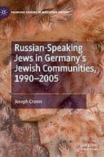 Russian-Speaking Jews in Germanys Jewish Communities, 1990-2005
