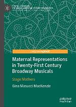 Maternal Representations in Twenty-First Century Broadway Musicals