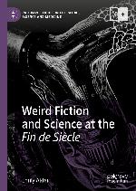 Weird Fiction and Science at the Fin de Siècle