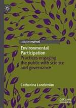 Environmental participation : practices engaging the public with science and governance