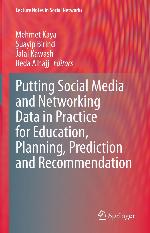 Putting Social Media and Networking Data in Practice for Education, Planning, Prediction and Recommendation