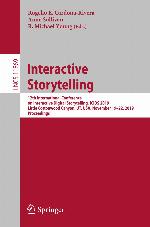 Interactive storytelling : 12th international conference on interactive digital storytelling, ICIDS 2019, Little Cottonwood Canyon, UT, USA, November 19-22, 2019 : proceedings