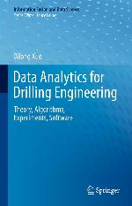 Data Analytics for Drilling Engineering : Theory, Algorithms, Experiments, Software